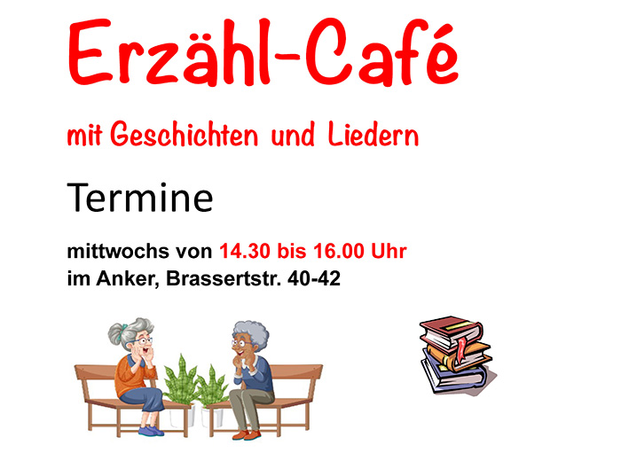 Erzähl-Café mit Geschichten und Liedern Termine bis Ostern 2026 mittwochs von 14.30 bis 16.00 Uhr  im Anker, Brassertstr. 40-42 